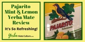 Pajarito Mint & Lemon Yerba Mate Review