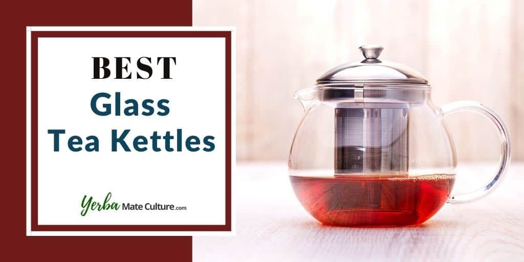 best glass tea kettles