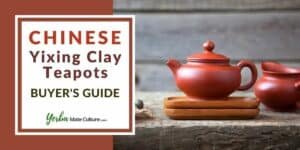 Buyer's Guide for Chinese Yixing Clay Teapots