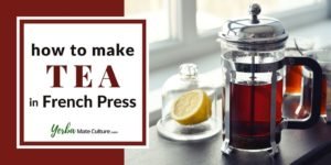 How to Use a French Press for Making Tea - A Step-by-Step Guide