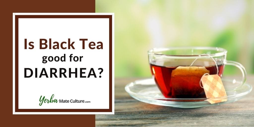 Is Black Tea Good for Diarrhea