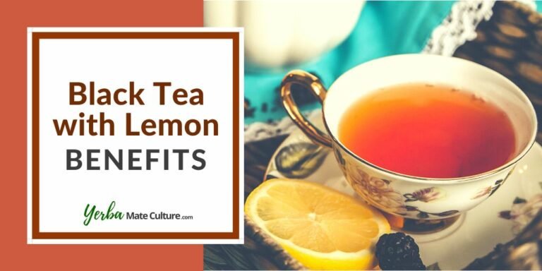 Black Tea with Lemon Benefits - Here's Why This Combo Rocks!