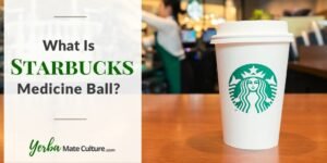 What is Starbucks Medicine Ball