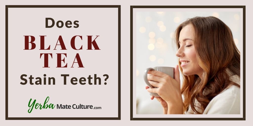 Does Black Tea Stain Teeth