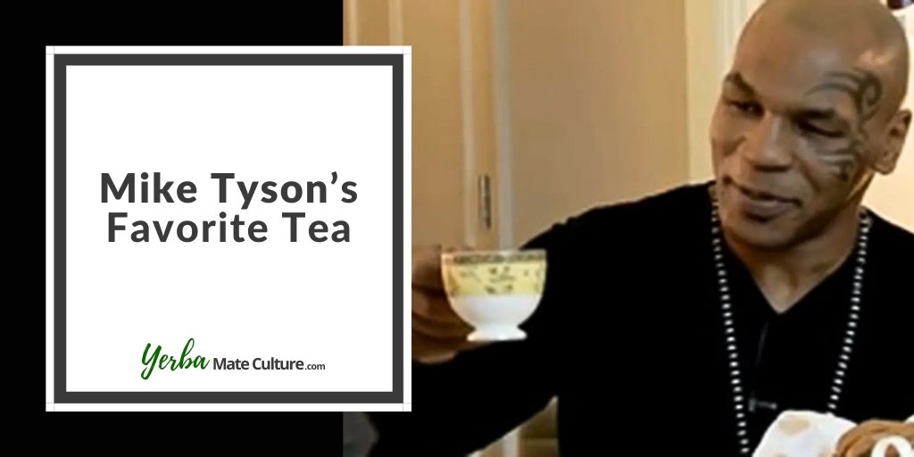 Mike Tyson favorite tea