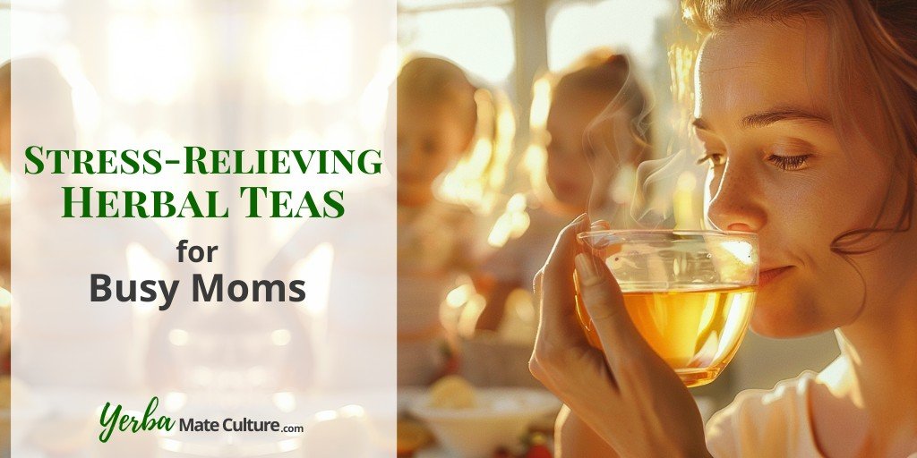 Stress-Relieving Herbal Tea Recipes for Busy Moms