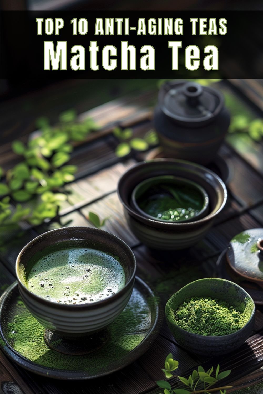Top 10 Anti-Aging Teas Matcha Tea