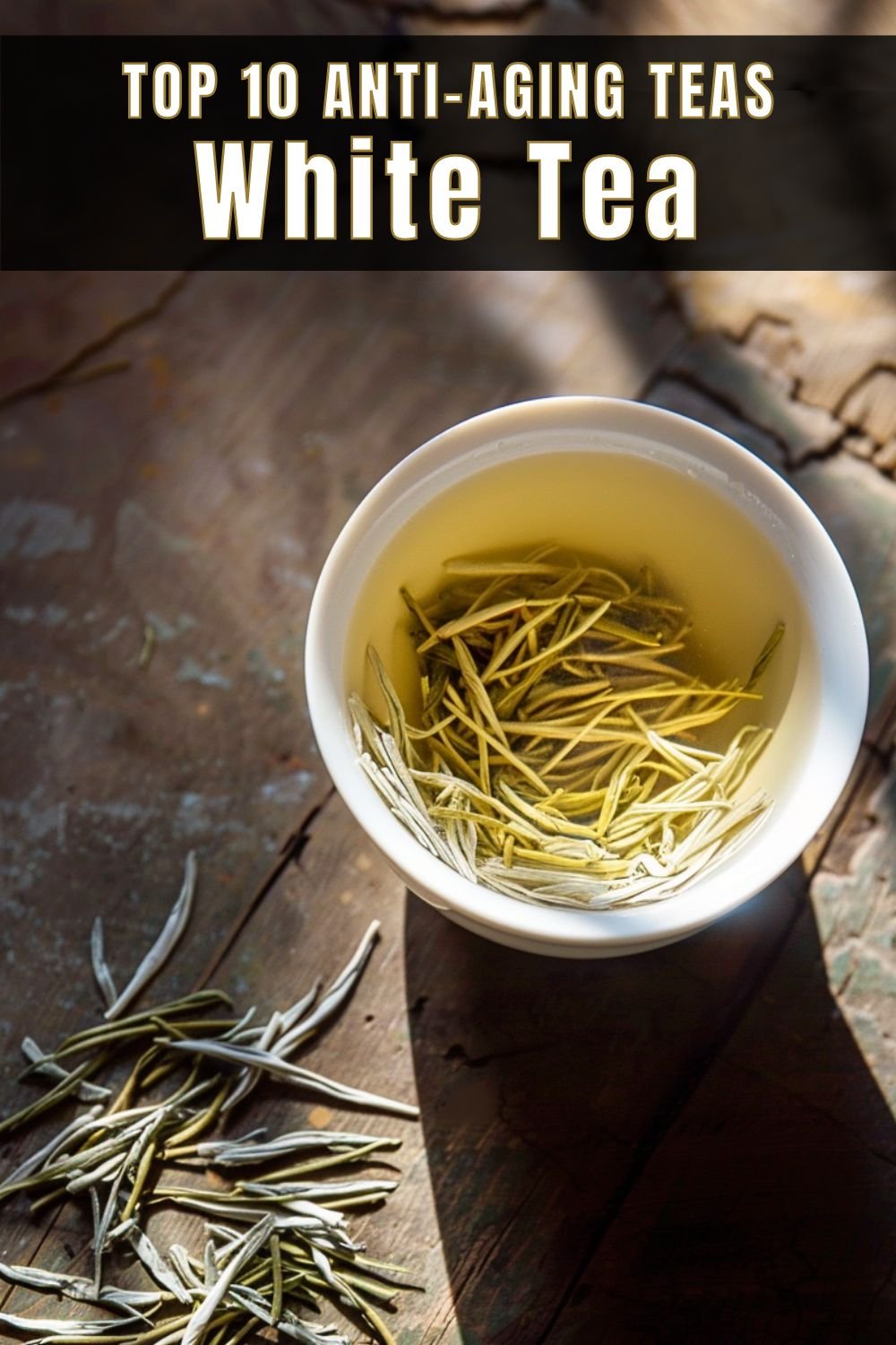 Top 10 Anti-Aging Teas White Tea