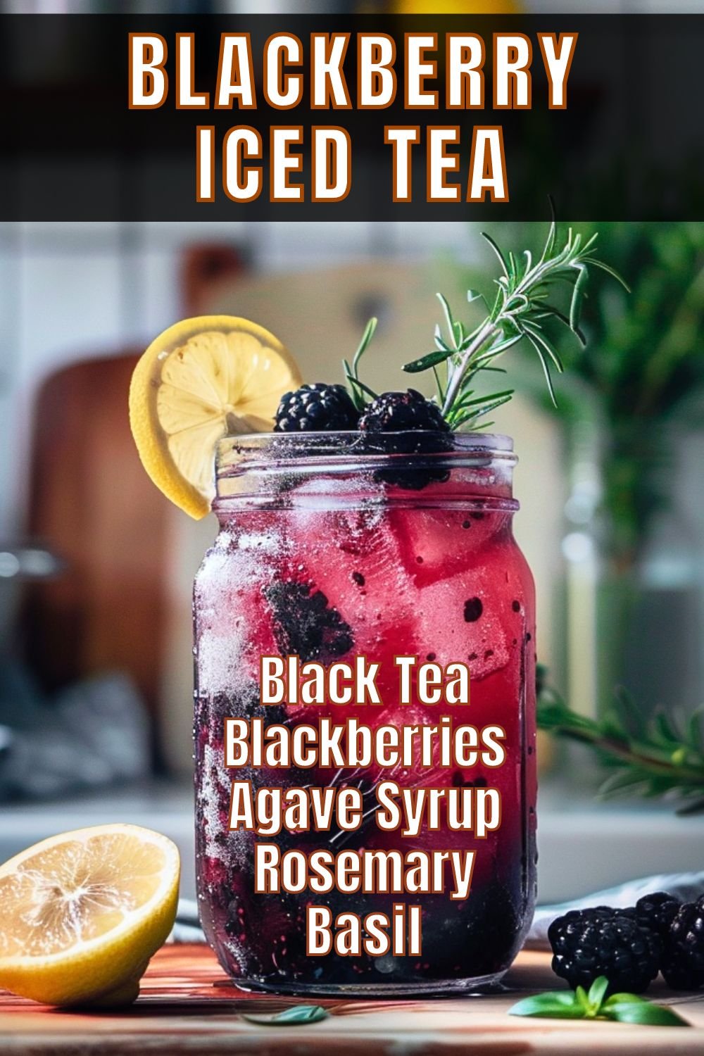 Blackberry Iced Tea Recipe - A Delicious Backyard Berry Brew!