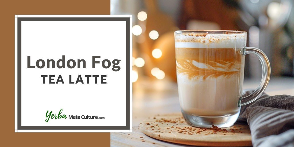 London Fog Tea Latte Recipe (Hot & Iced)