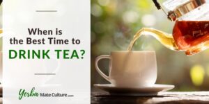 Best Time to Drink Tea